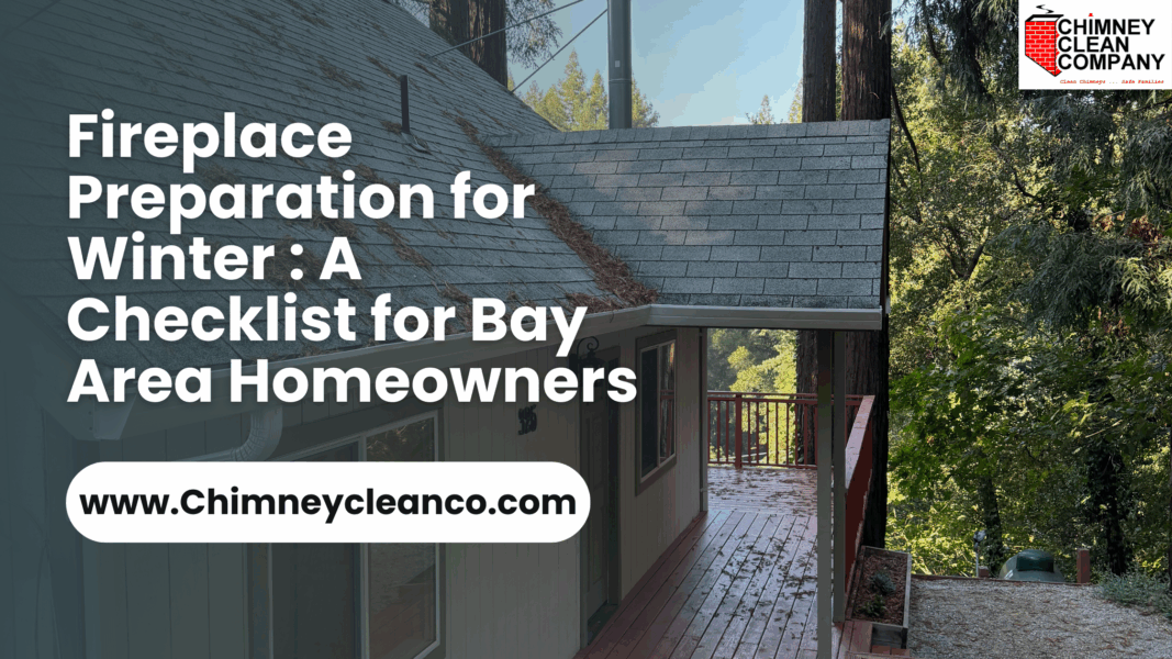 Fireplace Preparation for Winter : A Checklist for Bay Area Homeowners Fireplace Preparation for Winter : A Checklist for Bay Area Homeowners